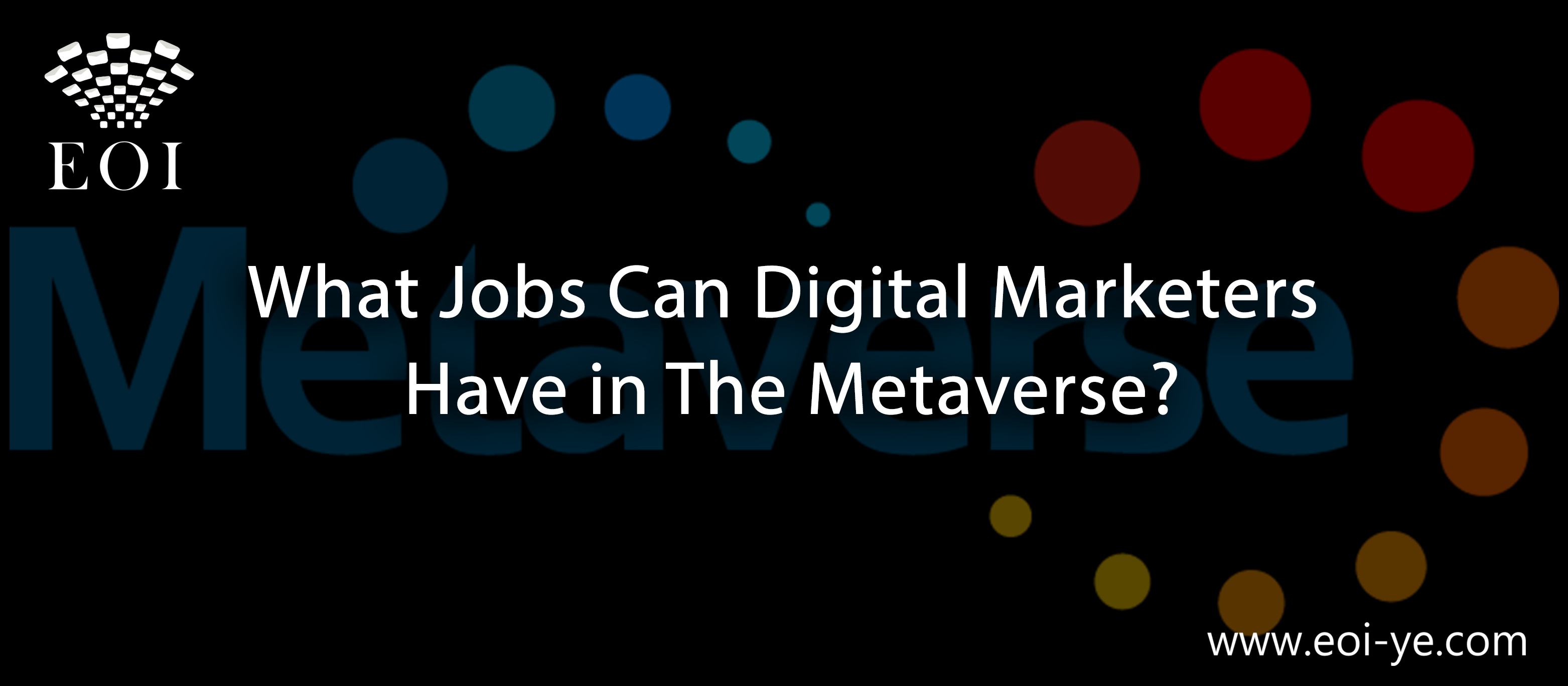 What Jobs Can Digital Marketers Have in The Metaverse? What Jobs Can Digital Marketers Have in The Metaverse?